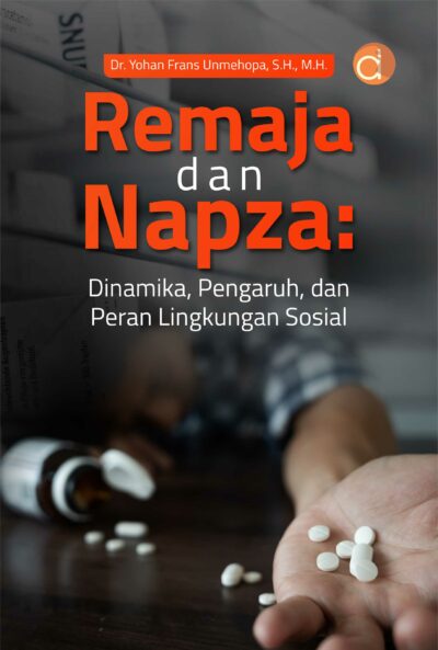 Buku Remaja dan Napza: Dinamika, Pengaruh, dan Peran Lingkungan Sosial