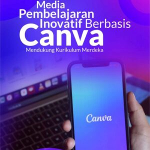 Buku Media Pembelajaran Inovatif Berbasis Canva Mendukung Kurikulum Merdeka