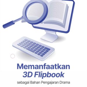 Buku Memanfaatkan 3D Flipbook Sebagai Bahan Pengajaran Drama