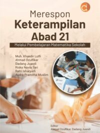 Buku Merespon Keterampilan Abad 21 Melalui Pembelajaran Matematika Sekolah