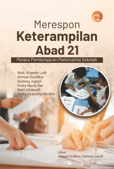 Buku Merespon Keterampilan Abad 21 Melalui Pembelajaran Matematika Sekolah