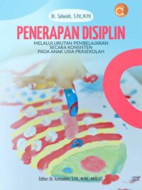 Buku Penerapan Disiplin Melalui Urutan Pembelajaran Secara Konsisten Pada Anak Usia Prasekolah