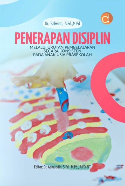 Buku Penerapan Disiplin Melalui Urutan Pembelajaran Secara Konsisten Pada Anak Usia Prasekolah