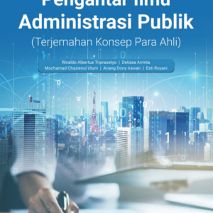 Buku Pengantar Ilmu Administrasi Publik (Terjemahan Konsep Para Ahli)