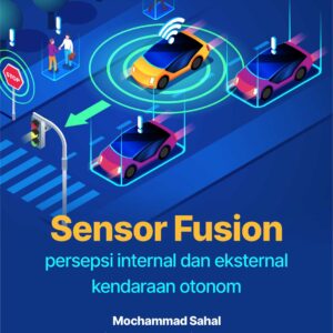 Buku Sensor Fusion Persepsi Internal dan Eksternal Kendaraan Otonom