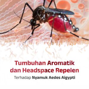 Buku Tumbuhan Aromatik dan Headspace Repelen Terhadap Nyamuk Aedes Aigypti