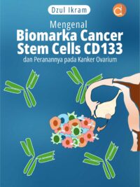 Buku Mengenal Biomarka Cancer Stem Cells CD133 dan Peranannya Pada Kanker Ovarium