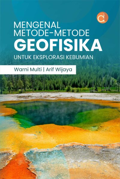 Buku Mengenal Metode-Metode Geofisika untuk Eksplorasi Kebumian