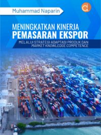 Buku Meningkatkan Kinerja Pemasaran Ekspor Melalui Strategi Adaptasi Produk dan Market Knowledge Competence