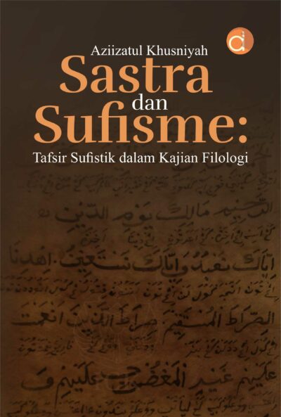 Buku Sastra dan Sufisme: Tafsir Sufistik dalam Kajian Filologi