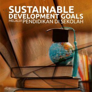 Buku Sustainable Development Goals Melalui Pendidikan di Sekolah