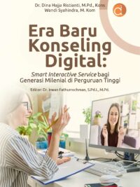 Buku Era Baru Konseling Digital: Smart Interactive Service Bagi Generasi Milenial di Perguruan Tinggi