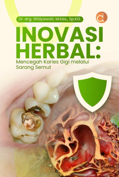 Buku Inovasi Herbal: Mencegah Karies Gigi Melalui Sarang Semut,