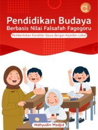 Buku Pendidikan Budaya Berbasis Nilai Falsafah Fagogoru Pembentukan Karakter Siswa dengan Kearifan Lokal