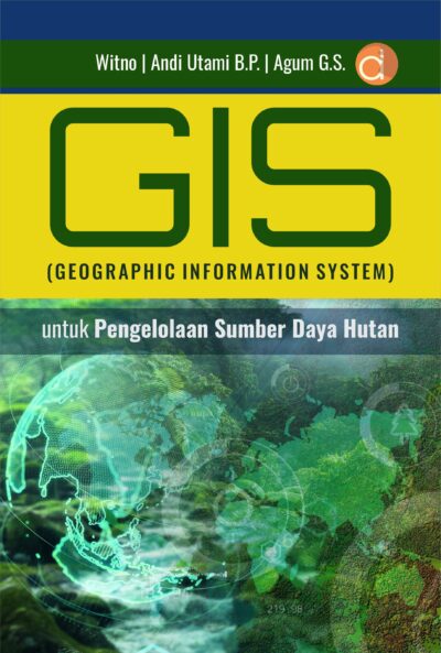 Buku GIS (Geographic Information System) untuk Pengelolaan Sumber Daya Hutan