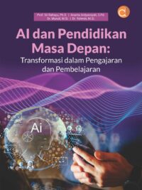 Buku AI dan Pendidikan Masa Depan: Transformasi dalam Pengajaran dan Pembelajaran