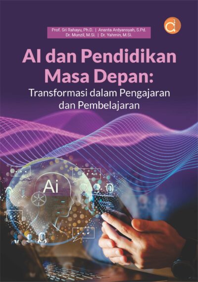 Buku AI dan Pendidikan Masa Depan: Transformasi dalam Pengajaran dan Pembelajaran