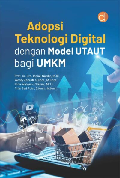 Buku Adopsi Teknologi Digital dengan Model UTAUT Bagi UMKM