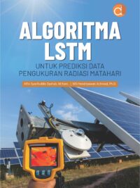 Buku Algoritma LSTM untuk Prediksi Data Pengukuran Radiasi Matahari