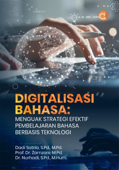 Buku Digitalisasi Bahasa: Menguak Strategi Efektif Pembelajaran Bahasa Berbasis Teknologi