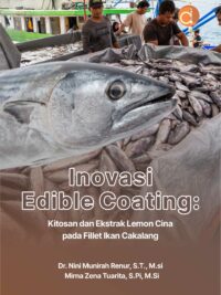 Buku Inovasi Edible Coating: Kitosan dan Ekstrak Lemon Cina Pada Fillet Ikan Cakalang,