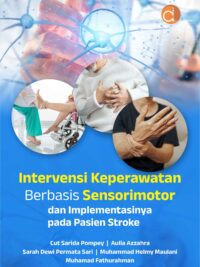 Buku Intervensi Keperawatan Berbasis Sensorimotor Dan Implementasinya Pada Pasien Stroke