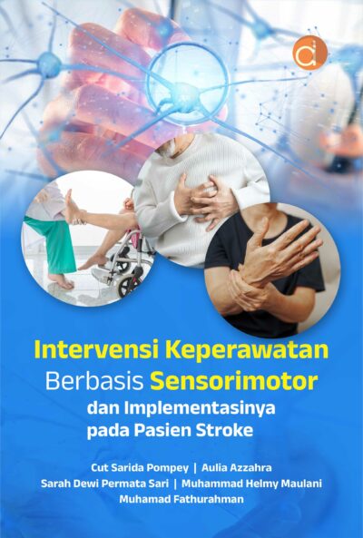 Buku Intervensi Keperawatan Berbasis Sensorimotor Dan Implementasinya Pada Pasien Stroke