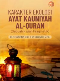 Buku Karakter Ekologi Ayat Kauniyah Al-Quran (Sebuah Kajian Pragmatik)