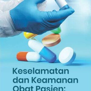 Buku Keselamatan dan Keamanan Obat Pasien : Implementasi Model Ajar Four Components Instructional Design (4C/ID)
