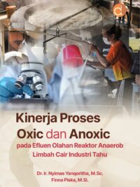 Buku Kinerja Proses Oxic dan Anoxic pada Efluen Olahan Reaktor Anaerob Limbah Cair Industri Tahu