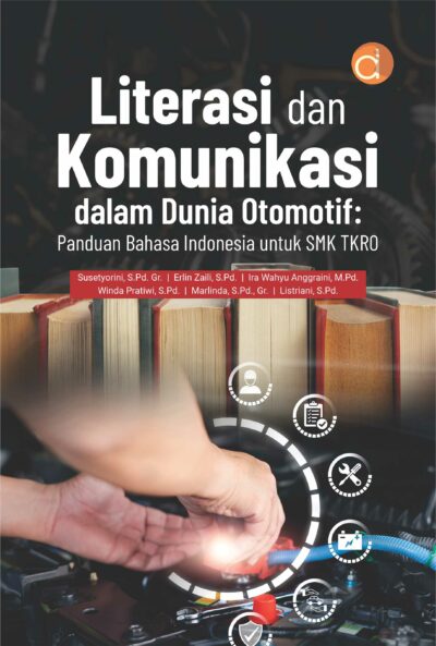 Buku Literasi dan Komunikasi dalam Dunia Otomotif : Panduan Bahasa Indonesia untuk SMK TKRO