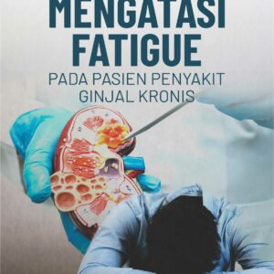 Buku Mengatasi Fatigue pada Pasien Penyakit Ginjal Kronis