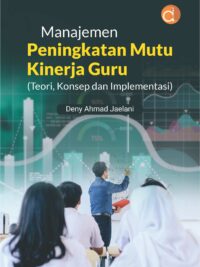 Buku Manajemen Peningkatan Mutu Kinerja Guru (Teori, Konsep dan Implementasi)