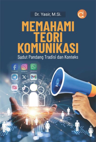 Buku Memahami Teori Komunikasi Sudut Pandang Tradisi dan Konteks