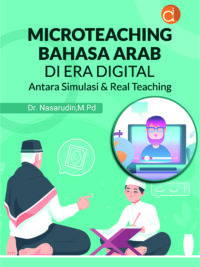 Buku Microteaching Bahasa Arab di Era Digital Antara Simulasi & Real Teaching