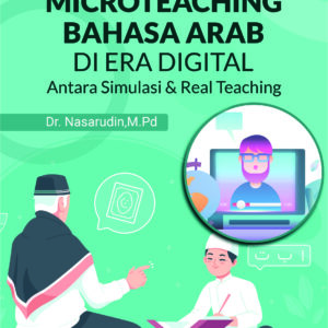 Buku Microteaching Bahasa Arab di Era Digital Antara Simulasi & Real Teaching