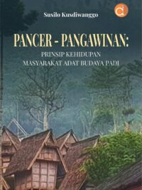 Buku Pancer-Pangawinan: Prinsip Kehidupan Masyarakat Adat Budaya Padi