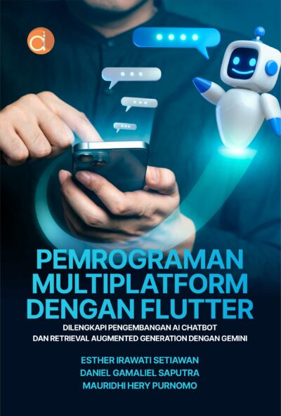 Buku Pemrograman Multiplatform dengan Flutter Dilengkapi Pengembangan AI Chatbot dan Retrieval Augmented Generation dengan Gemini