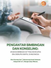 Buku Pengantar Bimbingan dan Konseling: Aplikasi Berbagai Setting Kehidupan Era Disrupsi Digital di Indonesia