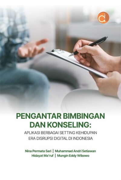 Buku Pengantar Bimbingan dan Konseling: Aplikasi Berbagai Setting Kehidupan Era Disrupsi Digital di Indonesia