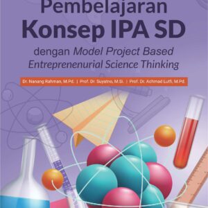 Buku Pembelajaran Konsep IPA SD dengan Model Project Based Entreprenenurial Science Thinking