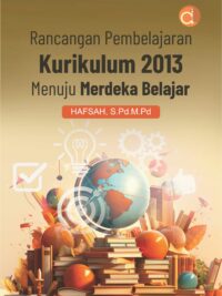 Buku Rancangan Pembelajaran Kurikulum 2013 Menuju Merdeka Belajar