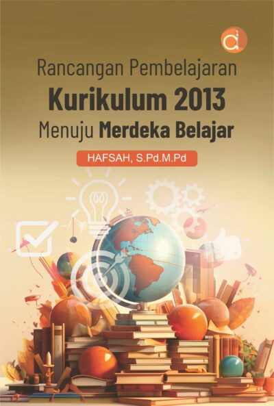 Buku Rancangan Pembelajaran Kurikulum 2013 Menuju Merdeka Belajar