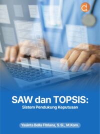 Buku SAW dan TOPSIS: Sistem Pendukung Keputusan