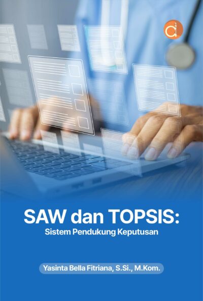 Buku SAW dan TOPSIS: Sistem Pendukung Keputusan