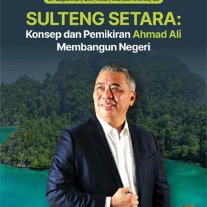 Buku Sulteng Setara: Konsep dan Pemikiran Ahmad Ali Membangun Negeri