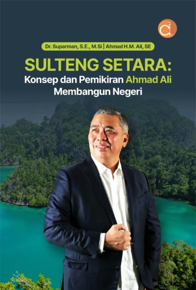 Buku Sulteng Setara: Konsep dan Pemikiran Ahmad Ali Membangun Negeri