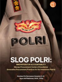 Buku Slog POLRI: Innovation for Accountability Menuju Procurement Center of Excellence (Innovative Procurement Practices for The Indonesian Police)