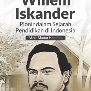 Buku Willem Iskander Pionir dalam Sejarah Pendidikan di Indonesia