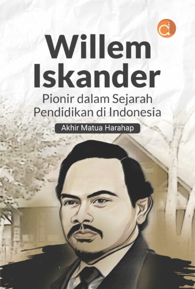 Buku Willem Iskander Pionir dalam Sejarah Pendidikan di Indonesia